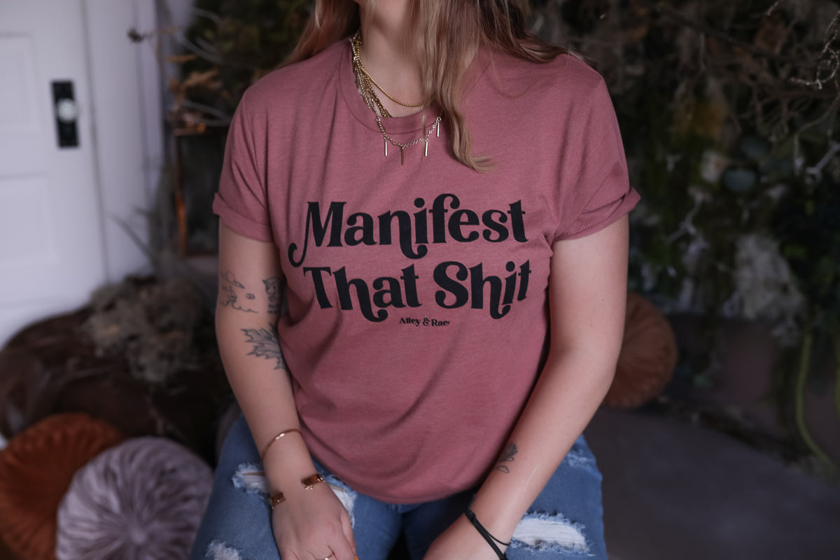 Manifest That Shit Tee Shirt