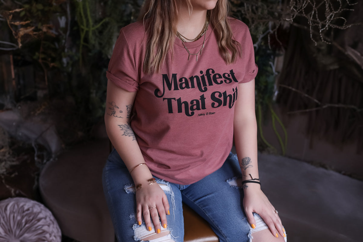 Manifest That Shit Tee Shirt